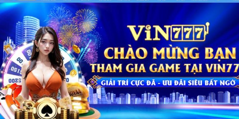 Sơ lược về thương hiệu giải trí Vin777