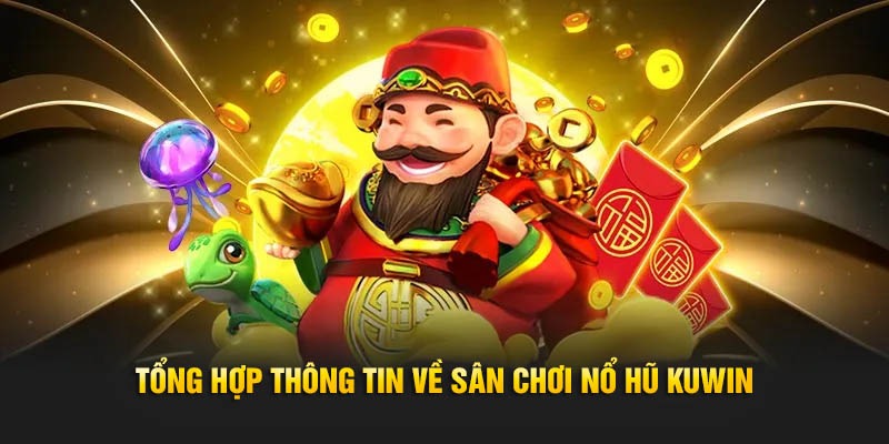 Kuwin nổ hũ được mệnh danh là sảnh trò chơi hấp dẫn bậc nhất